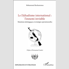 Le djihadisme international : l'ennemi invisible