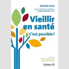 Vieillir en santé : c'est possible !