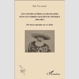 Les contre-guérillas françaises dans les terres chaudes du mexique (1862-1867)