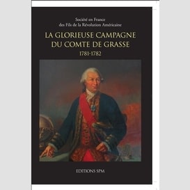 La glorieuse campagne du comte de grasse 1781-1782