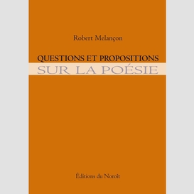 Questions et propositions sur la poésie