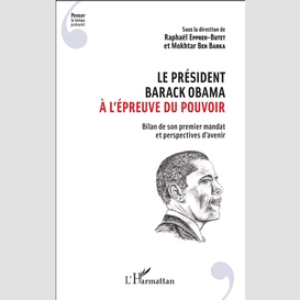 Le président barack obama à l'épreuve du pouvoir