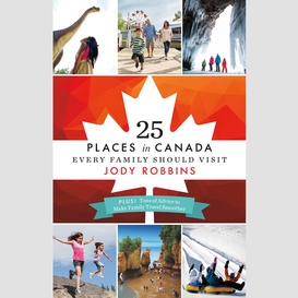25 places in canada every family should visit