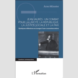 Jean jaurès : un combat pour la laïcité, la république, la justice sociale et la paix