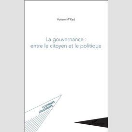 La gouvernance : entre le citoyen et le politique