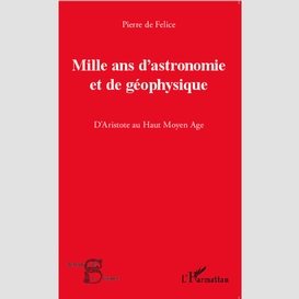 Mille ans d'astronomie et de géophysique