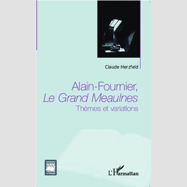 Alain fournier, le grand meaulnes