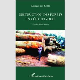 Destruction des forêts en côte d'ivoire