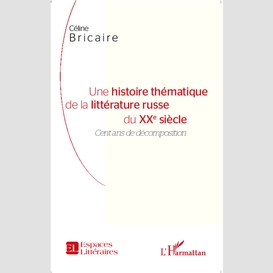 Une histoire thématique de la littérature russe du xxe siècle