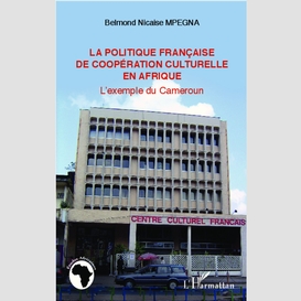 La politique française de coopération culturelle en afrique