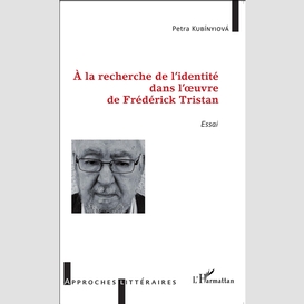 À la recherche de l'identité dans l'oeuvre de frédérick tristan