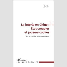 La loterie en chine : état-croupier et joueurs-coolies