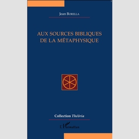 Aux sources bibliques de la métaphysique