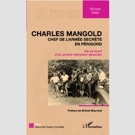 Charles mangold, chef de l'armée secrète en périgord