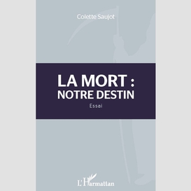 Mort : notre destin