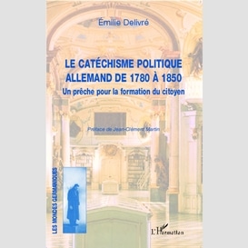 Le catéchisme politique allemand de 1780 à 1850