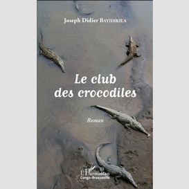 Le club des crocodiles. roman