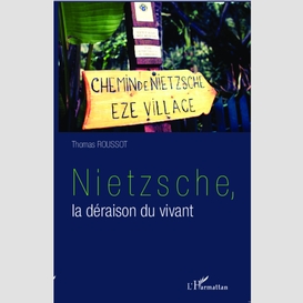 Nietzsche, la déraison du vivant