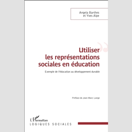 Utiliser les représentations sociales en éducation