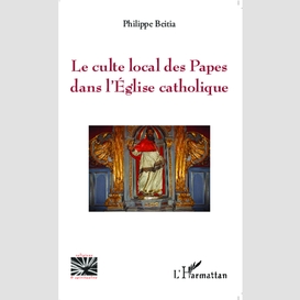 Le culte local des papes dans l'eglise catholique