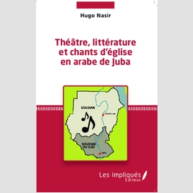 Théâtre, littérature et chants d'église en arabe de juba