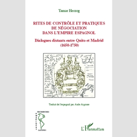 Rites de contrôle et pratiques de négociation dans l'empire espagnol