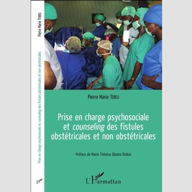 Prise en charge psychosociale et <em>counseling</em> des fistules obstétricales et non obstétricales