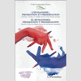 L'humanisme : promotion et préservation / el humanismo: promociòn y preservaciòn