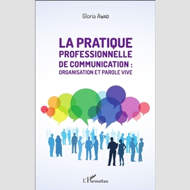 La pratique professionnelle de communication : organisation et parole vive