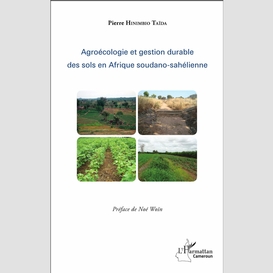Agroécologie et gestion durable des sols en afrique soudano-sahélienne