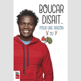 Boucar disait: pour une raison x ou y