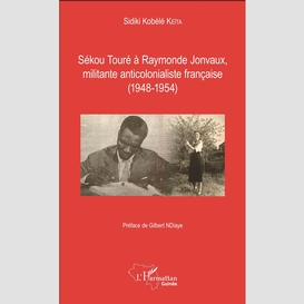Sékou touré à raymonde jonvaux, militante anticolonialiste française