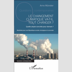 Le changement climatique va-t-il tout changer ?