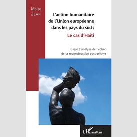 L'action humanitaire de l'union européenne dans les pays du sud : le cas d'haïti