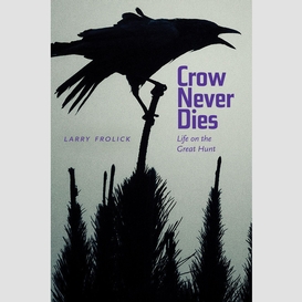 Crow never dies