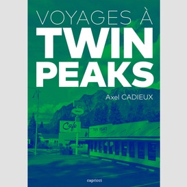 Voyages à twin peaks