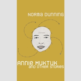 Annie muktuk and other stories