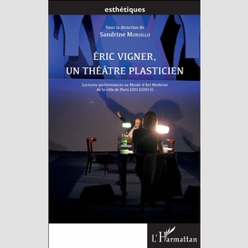 Éric vigner, un théâtre plasticien