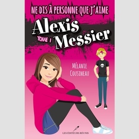 Ne dis à personne que j'aime alexis messier 01