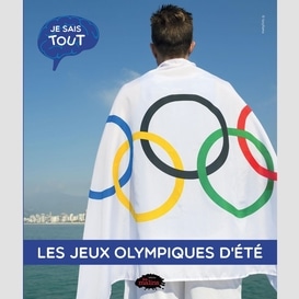 Je sais tout: les jeux olympiques d'été