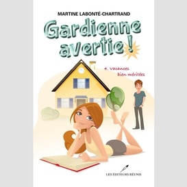 Gardienne avertie ! 04 : vacances bien méritées