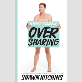 A brief history of oversharing
