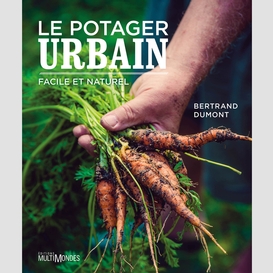 Le potager urbain, facile et naturel