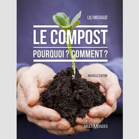 Compost (le) pourquoi comment