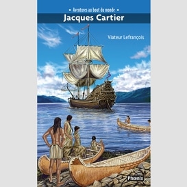 Aventures au bout du monde : jacques cartier