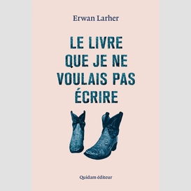 Le livre que je ne voulais pas écrire