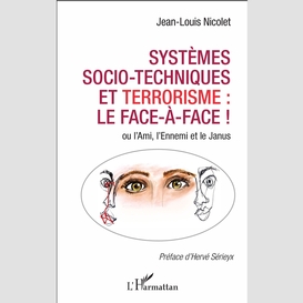 Systèmes socio-techniques et terrorisme : le face-à-face !