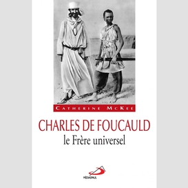 Charles de foucauld, le frère universel