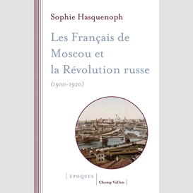 Les français de moscou et la révolution russe