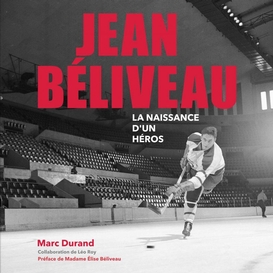 Jean béliveau la naissance d'un héros